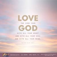 Love the Lord Your God...
